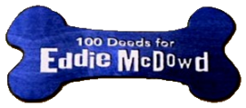 100 Deeds for Eddie McDowd